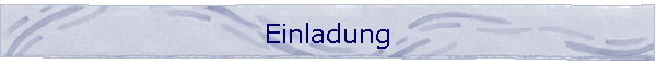 Einladung