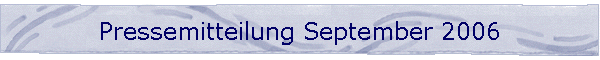 Pressemitteilung September 2006