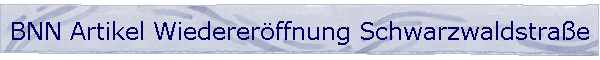 BNN Artikel Wiederer�ffnung Schwarzwaldstra�e