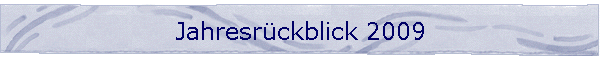 Jahresr�ckblick 2009