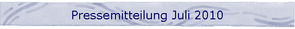 Pressemitteilung Juli 2010