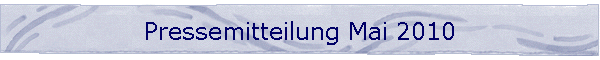 Pressemitteilung Mai 2010