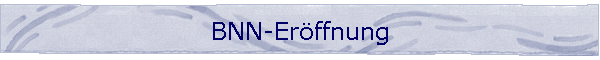 BNN-Er�ffnung